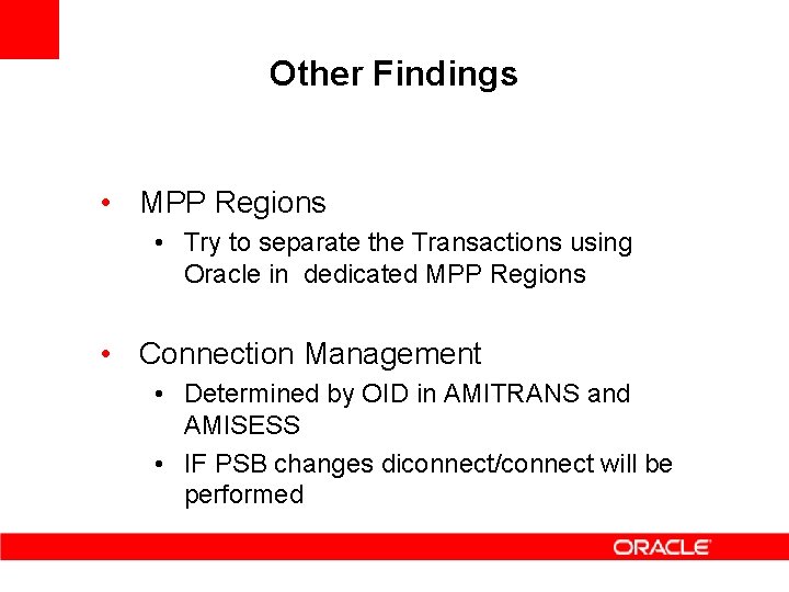 Other Findings • MPP Regions • Try to separate the Transactions using Oracle in