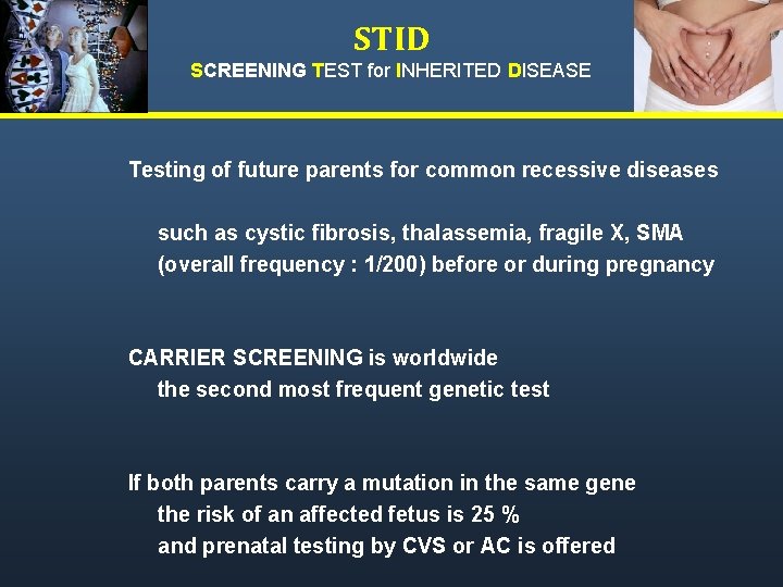 STID SCREENING TEST for INHERITED DISEASE Testing of future parents for common recessive diseases
