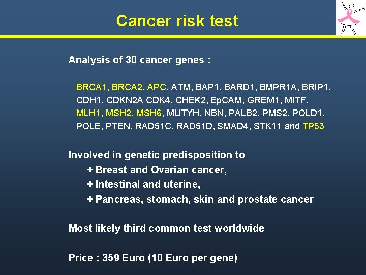 Cancer risk test Analysis of 30 cancer genes : BRCA 1, BRCA 2, APC,