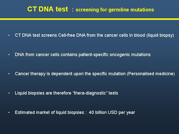CT DNA test : screening for germline mutations • CT DNA test screens Cell-free