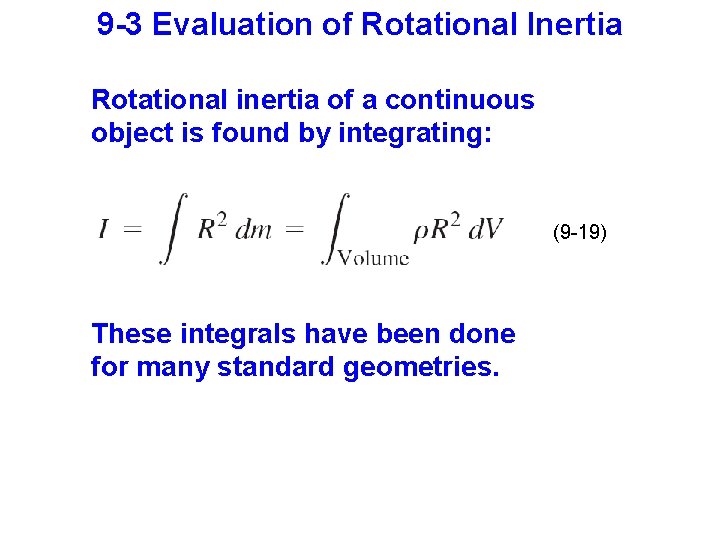 9 -3 Evaluation of Rotational Inertia Rotational inertia of a continuous object is found