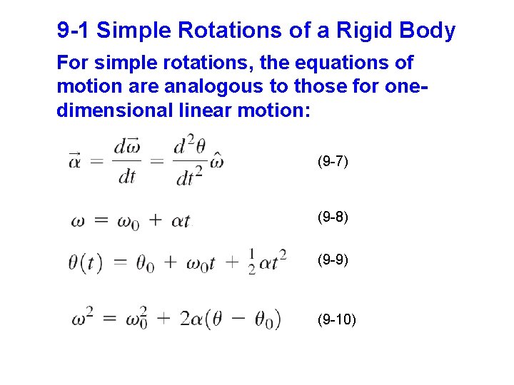 9 -1 Simple Rotations of a Rigid Body For simple rotations, the equations of