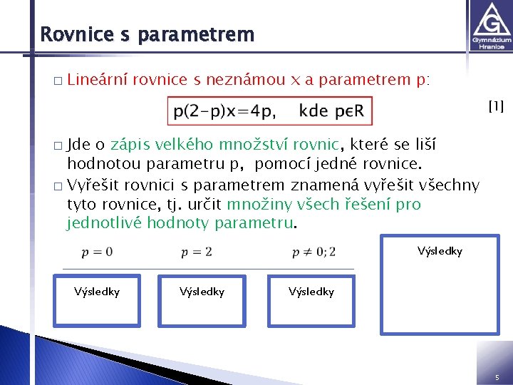 Rovnice s parametrem � Lineární rovnice s neznámou x a parametrem p: [1] Jde