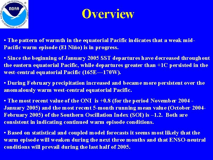 Overview • The pattern of warmth in the equatorial Pacific indicates that a weak Overview • The pattern of warmth in the equatorial Pacific indicates that a weak