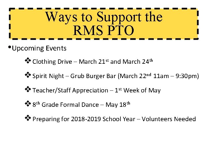 Ways to Support the RMS PTO • Upcoming Events ❖Clothing Drive – March 21