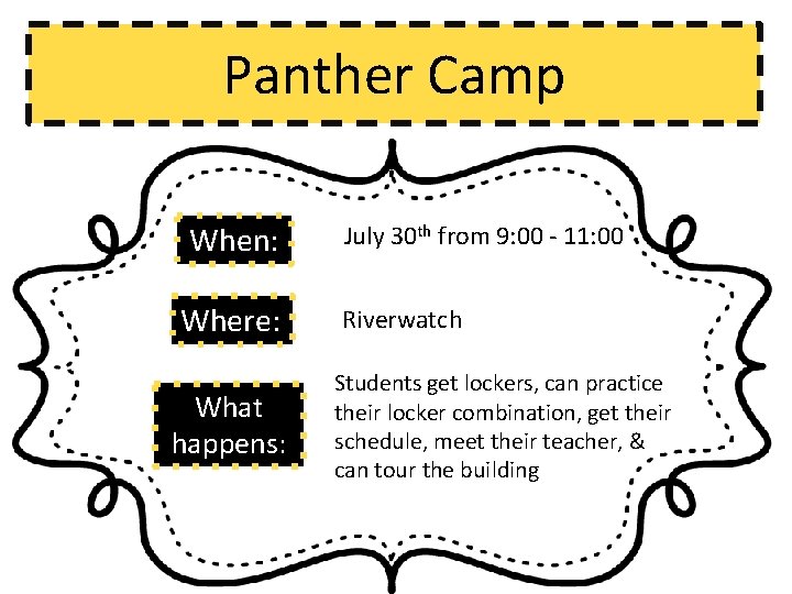 Panther Camp When: July 30 th from 9: 00 - 11: 00 Where: What