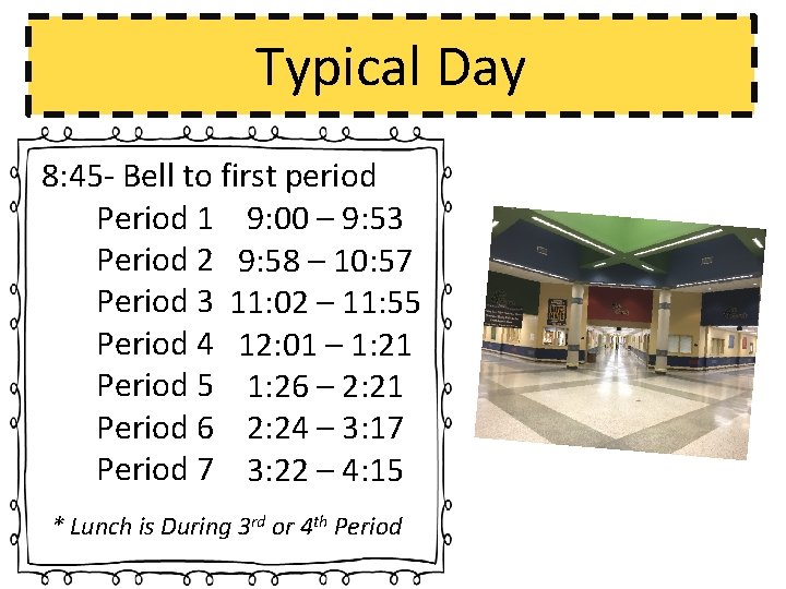 Typical Day 8: 45 - Bell to first period Period 1 9: 00 –