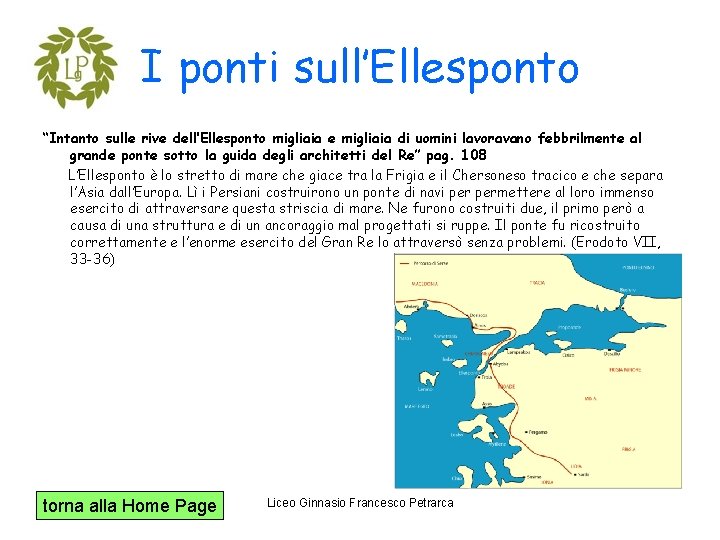 I ponti sull’Ellesponto “Intanto sulle rive dell’Ellesponto migliaia e migliaia di uomini lavoravano febbrilmente