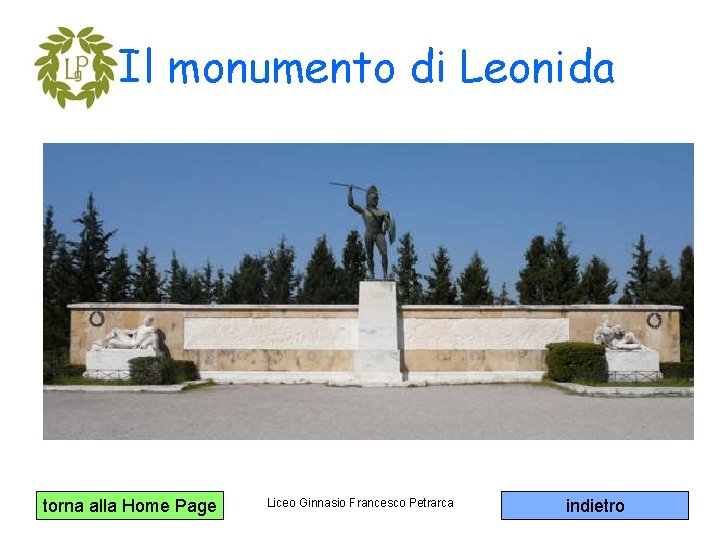 Il monumento di Leonida torna alla Home Page Liceo Ginnasio Francesco Petrarca indietro 