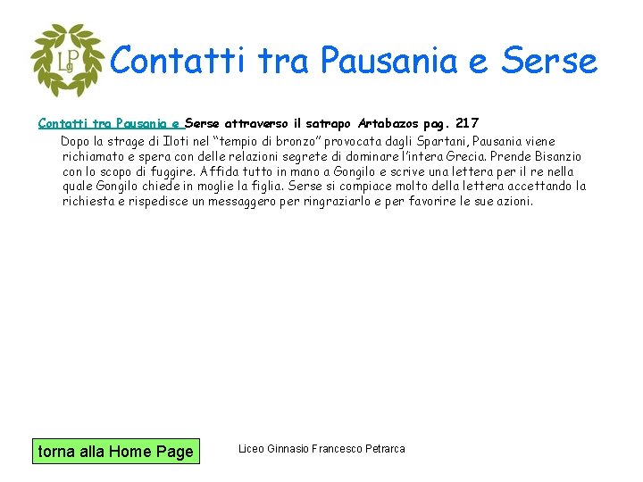 Contatti tra Pausania e Serse attraverso il satrapo Artabazos pag. 217 Dopo la strage