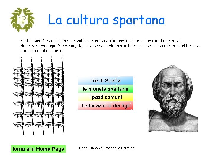 La cultura spartana Particolarità e curiosità sulla cultura spartana e in particolare sul profondo