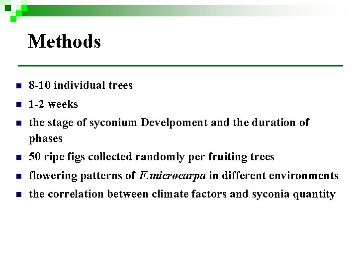 Methods n 8 -10 individual trees n 1 -2 weeks n the stage of Methods n 8 -10 individual trees n 1 -2 weeks n the stage of