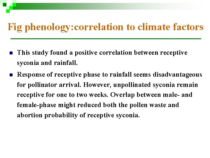 Fig phenology: correlation to climate factors n This study found a positive correlation between Fig phenology: correlation to climate factors n This study found a positive correlation between