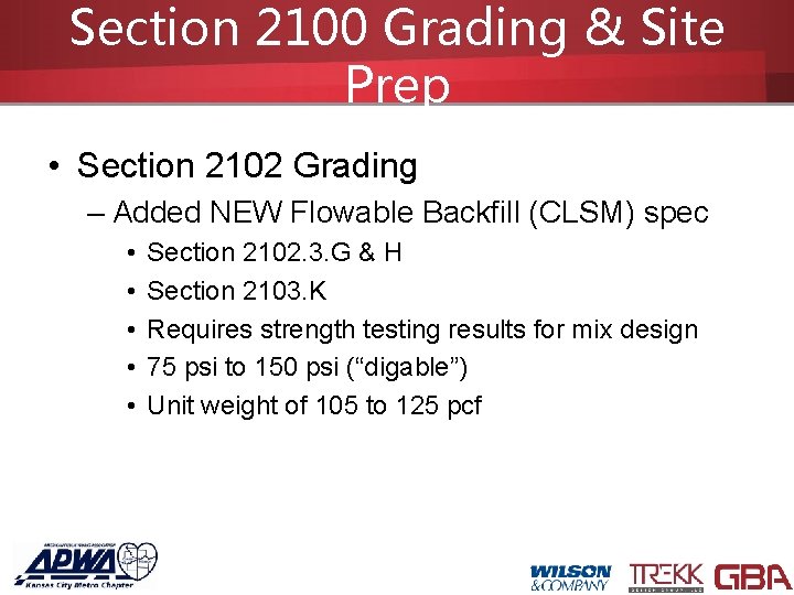Section 2100 Grading & Site Prep • Section 2102 Grading – Added NEW Flowable