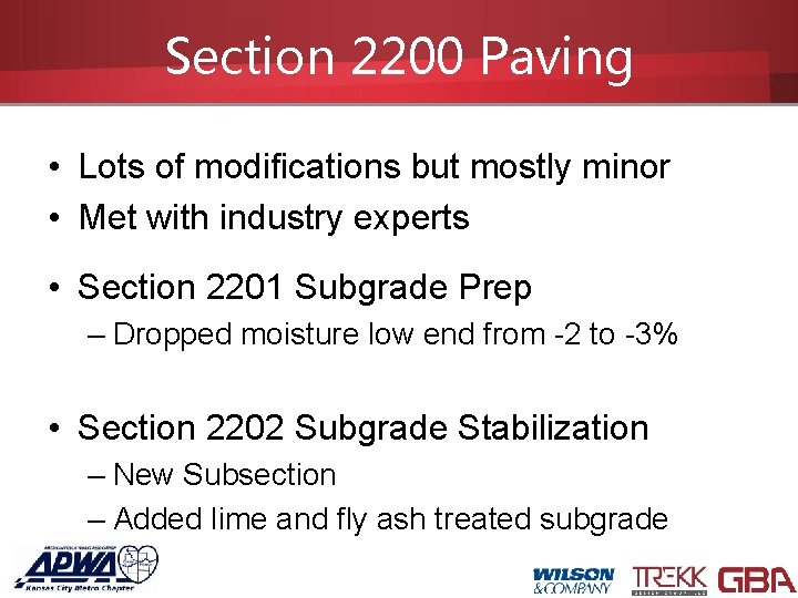 Section 2200 Paving • Lots of modifications but mostly minor • Met with industry