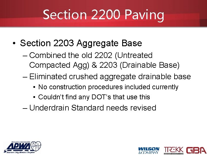 Section 2200 Paving • Section 2203 Aggregate Base – Combined the old 2202 (Untreated