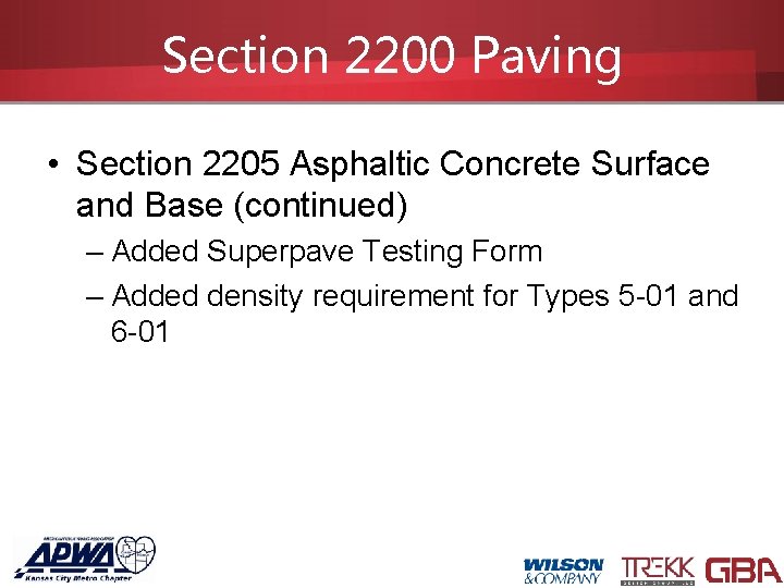 Section 2200 Paving • Section 2205 Asphaltic Concrete Surface and Base (continued) – Added