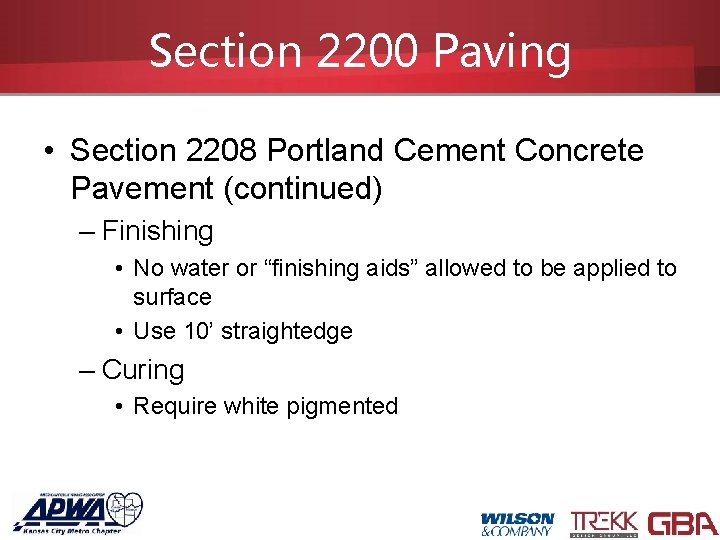 Section 2200 Paving • Section 2208 Portland Cement Concrete Pavement (continued) – Finishing •