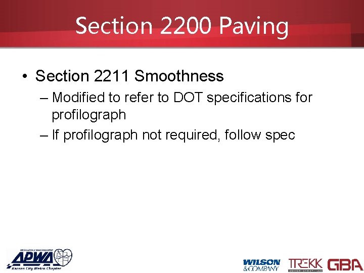 Section 2200 Paving • Section 2211 Smoothness – Modified to refer to DOT specifications