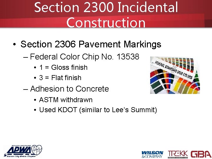 Section 2300 Incidental Construction • Section 2306 Pavement Markings – Federal Color Chip No.