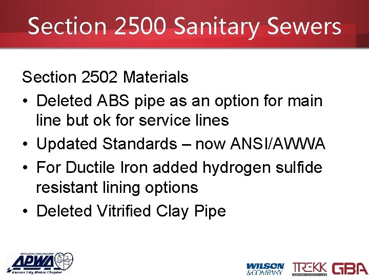 Section 2500 Sanitary Sewers Section 2502 Materials • Deleted ABS pipe as an option