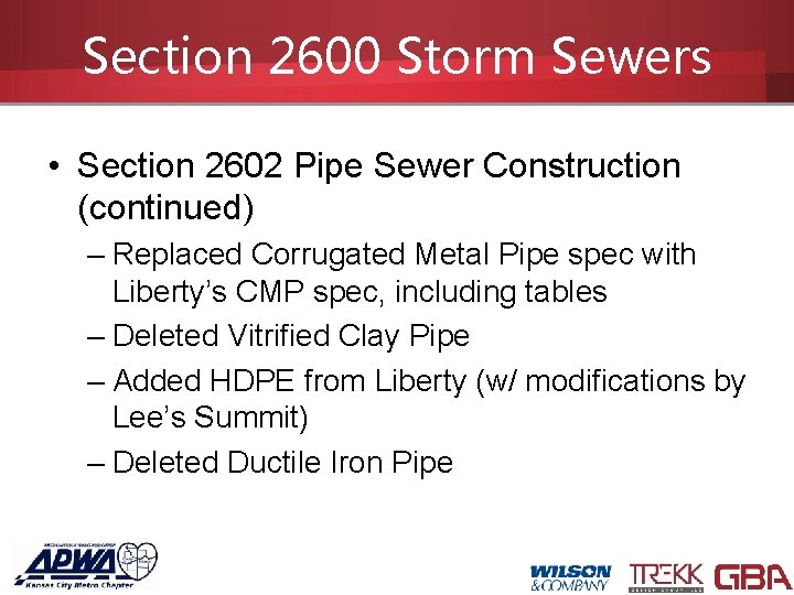 Section 2600 Storm Sewers • Section 2602 Pipe Sewer Construction (continued) – Replaced Corrugated