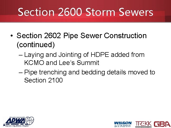 Section 2600 Storm Sewers • Section 2602 Pipe Sewer Construction (continued) – Laying and