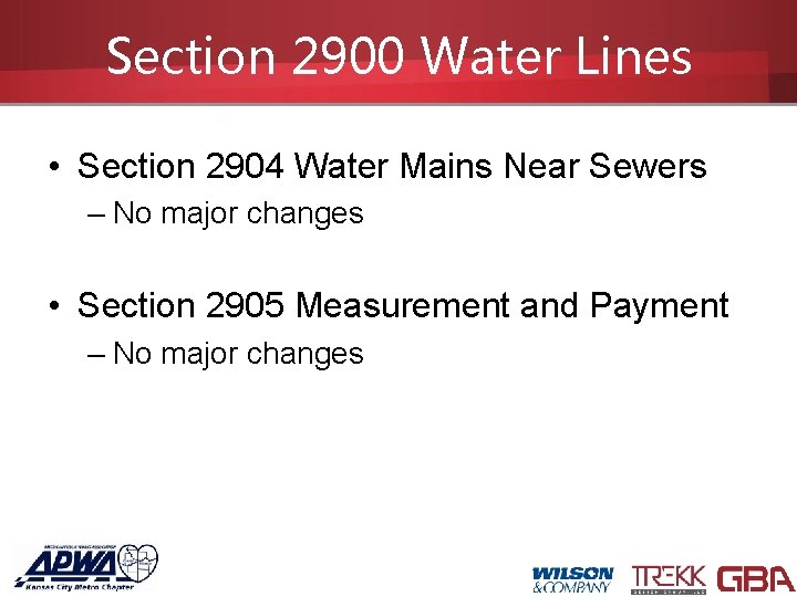 Section 2900 Water Lines • Section 2904 Water Mains Near Sewers – No major