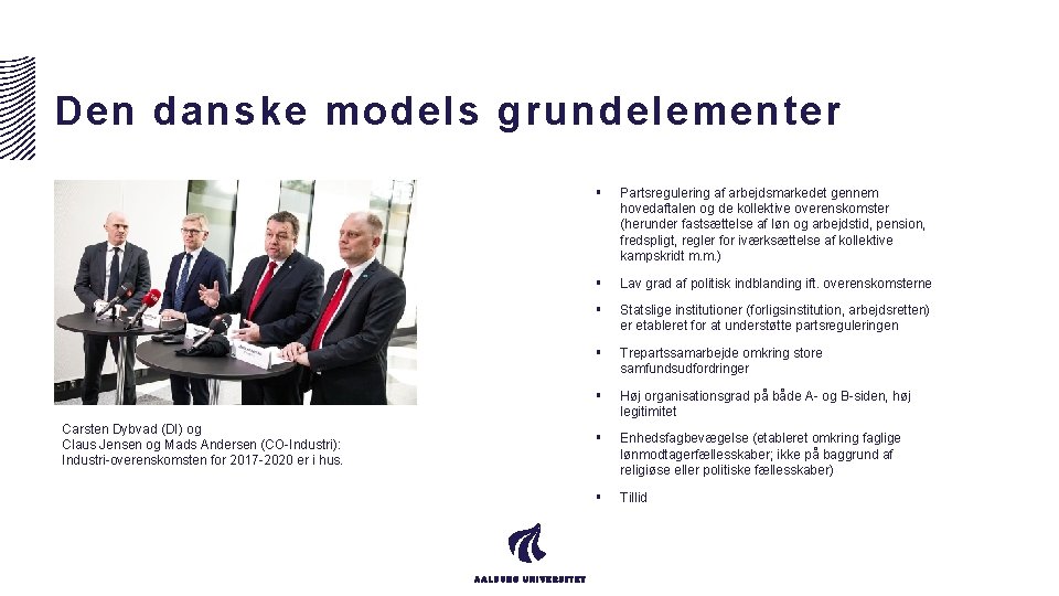 Den danske models grundelementer Carsten Dybvad (DI) og Claus Jensen og Mads Andersen (CO-Industri):