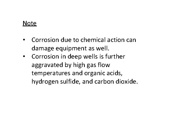 Note • Corrosion due to chemical action can damage equipment as well. • Corrosion