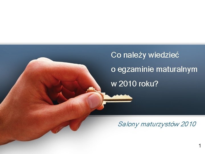 Co należy wiedzieć o egzaminie maturalnym w 2010 roku? Salony maturzystów 2010 1 