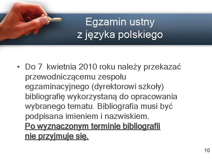 Egzamin ustny z języka polskiego • Do 7 kwietnia 2010 roku należy przekazać przewodniczącemu