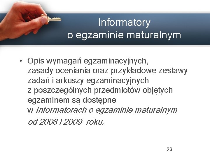 Informatory o egzaminie maturalnym • Opis wymagań egzaminacyjnych, zasady oceniania oraz przykładowe zestawy zadań