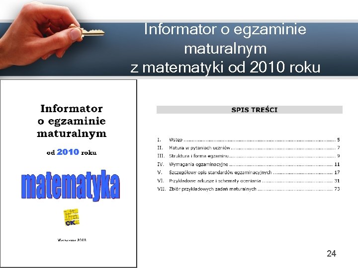 Informator o egzaminie maturalnym z matematyki od 2010 roku 24 