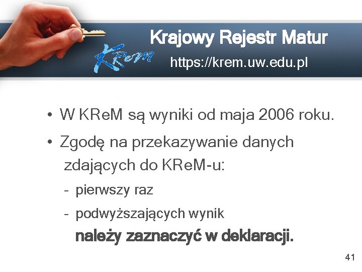 Krajowy Rejestr Matur https: //krem. uw. edu. pl • W KRe. M są wyniki