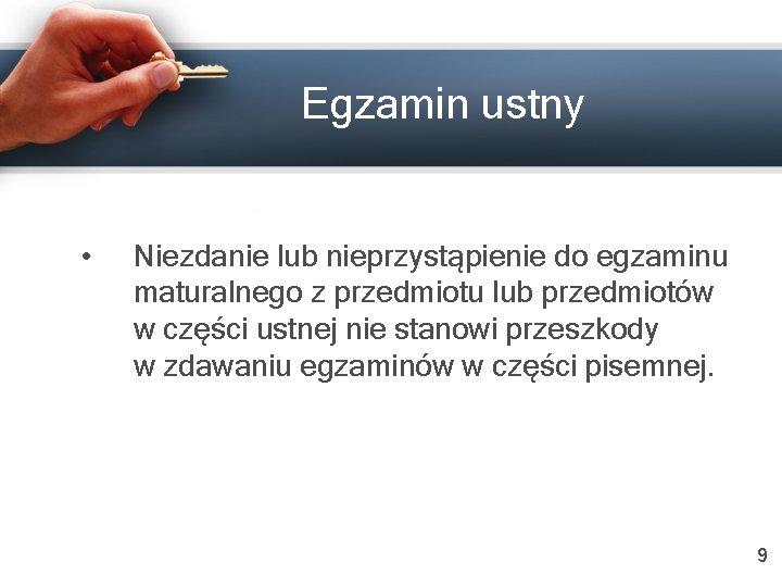 Egzamin ustny • Niezdanie lub nieprzystąpienie do egzaminu maturalnego z przedmiotu lub przedmiotów w