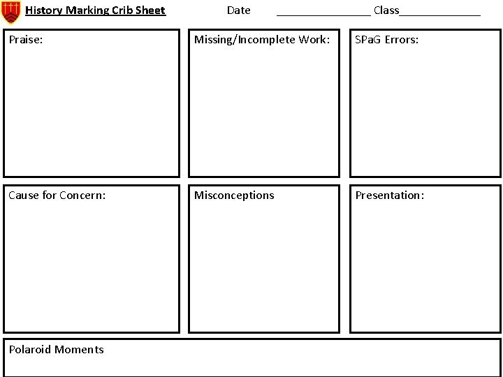 History Marking Crib Sheet Date ________ Class_______ Praise: Missing/Incomplete Work: SPa. G Errors: Cause
