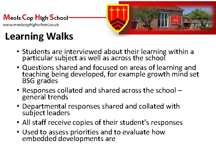 Meols Cop High School www. meolscophighschool. co. uk Learning Walks • Students are interviewed