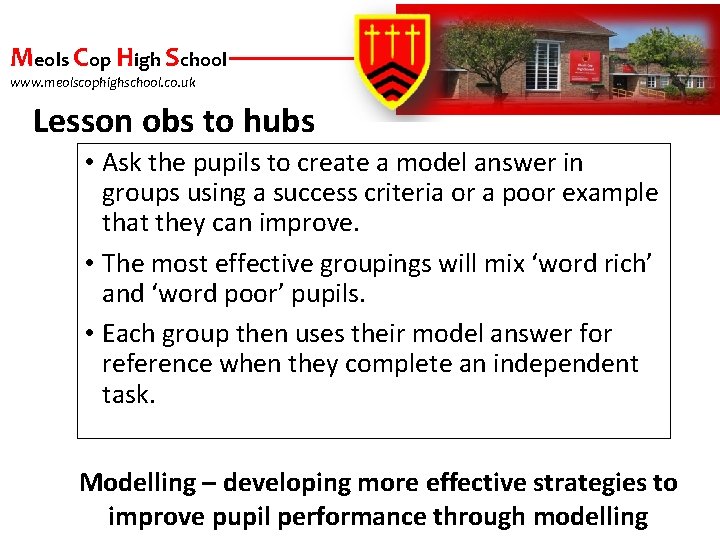 Meols Cop High School www. meolscophighschool. co. uk Lesson obs to hubs • Ask