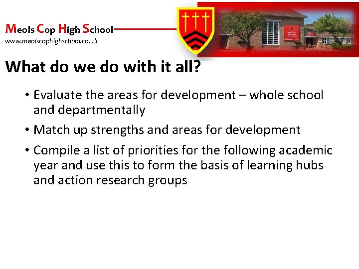 Meols Cop High School www. meolscophighschool. co. uk What do we do with it