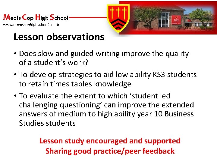 Meols Cop High School www. meolscophighschool. co. uk Lesson observations • Does slow and