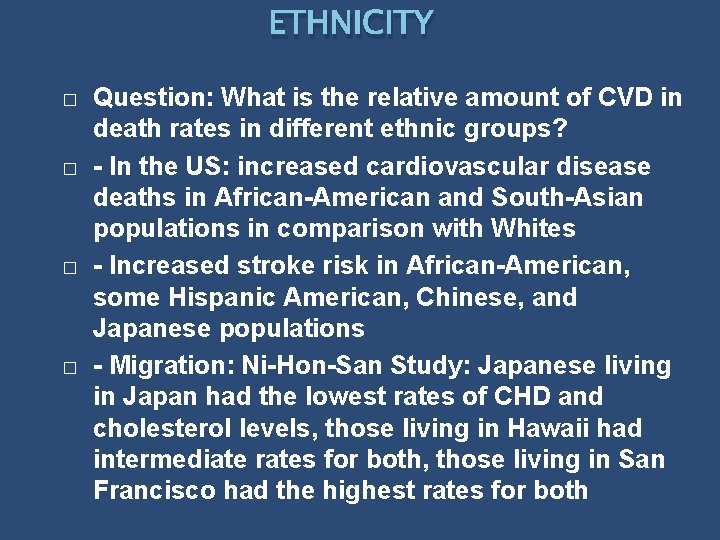 ETHNICITY � � Question: What is the relative amount of CVD in death rates