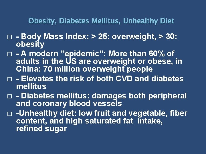 Obesity, Diabetes Mellitus, Unhealthy Diet � � � - Body Mass Index: > 25: