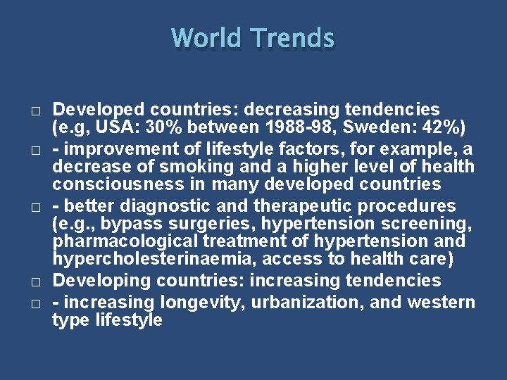 World Trends � � � Developed countries: decreasing tendencies (e. g, USA: 30% between