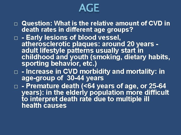 AGE � � Question: What is the relative amount of CVD in death rates