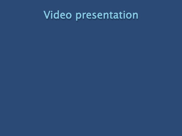 Video presentation 