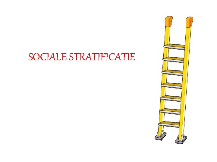 SOCIALE STRATIFICATIE 