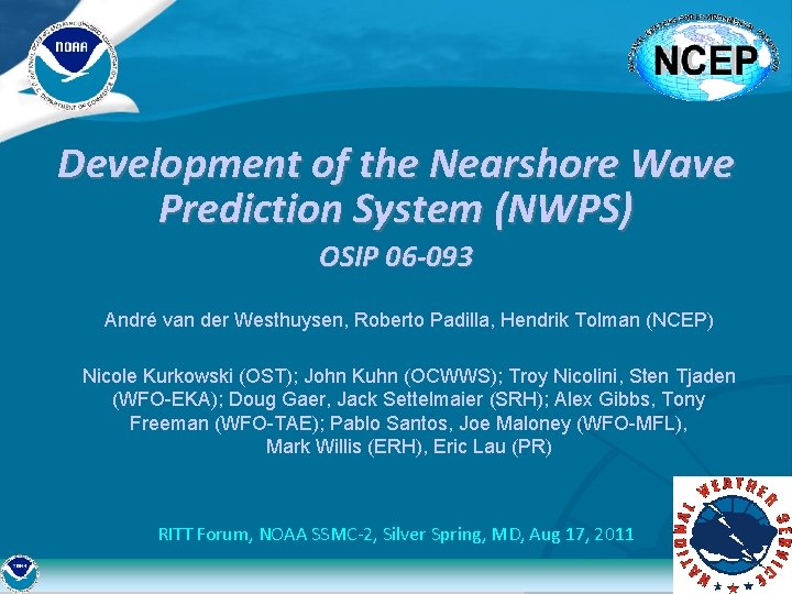 Development of the Nearshore Wave Prediction System (NWPS) OSIP 06 -093 André van der