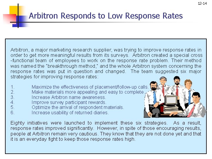 12 -14 Arbitron Responds to Low Response Rates Arbitron, a major marketing research supplier,