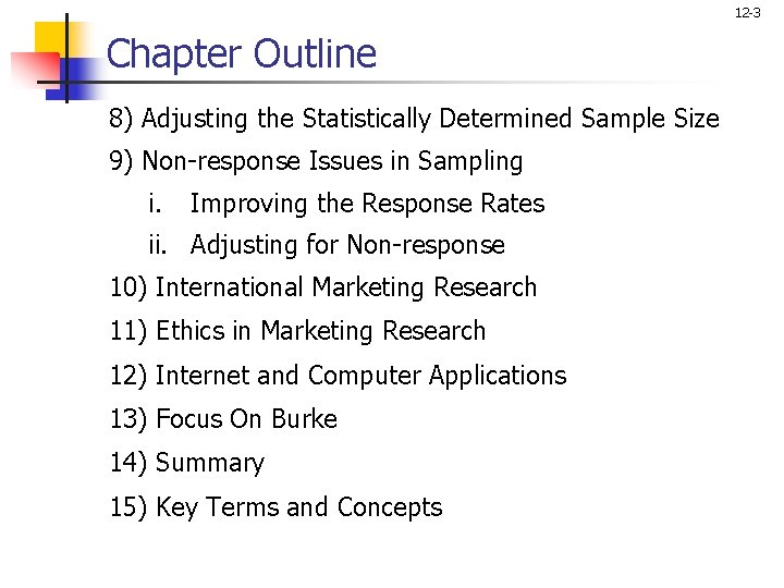 12 -3 Chapter Outline 8) Adjusting the Statistically Determined Sample Size 9) Non-response Issues